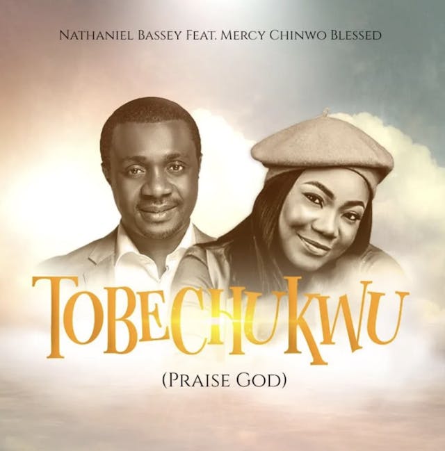 Tobechukwu-Nathaniel Bassey Ft Mercy Chınwo (MP3 Download)